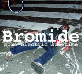 BROMIDE - Some Electric Sometime 194kb